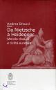 ORSUCCI ANDREA, Da Nietzsche a Heidegger