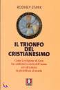 STARK RODNEY, Il trionfo del cristianesimo