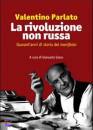 PARLATO VALENTI, rivoluzione non russa