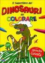 DAMI EDITORE, Il superlibro dei dinosauri da colorare