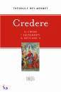 REY-MERMET THEODULE, Credere IL Credo I Sacramenti Il Vaticano II