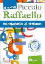 GRUPPO RAFFAELLO, Il piccolo Raffaello. Vocabolario di Italiano