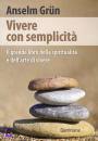 GRUN ANSELM, Vivere con semplicit