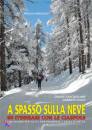 immagine di a spasso sulla neve. 60 itinerari con le ciaspole.