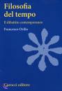 ORILIA FRANCESCO, Filosofia del tempo  Il dibattito contemporaneo