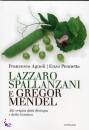 AGNOLI - PENNETTA, Lazzaro Spallanzani e Gregor Mendel