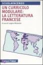 MALVESTIO LUIGINA, Un curricolo modulare: la letteratura francese