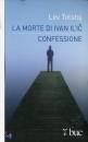 TOLSTOJ LEV, La morte di Ivan Ilic - Confessione