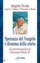 Scola Angelo e altri, Speranza del vangelo e dramma della storia.