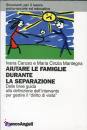 CARUSO - MANTEGNA, Aiutare le famiglie durante la separazione