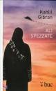 GIBRAN KAHLIL, Ali spezzate