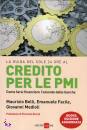 BELLI - FACILE- ...., La Guida del Sole 24 Ore al credito per le PMI