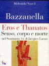 BAZZANELLA EMIL, Eros e thanatos  Senso corpo e  morte