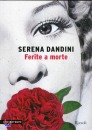 Dandini Serena, ferite a morte