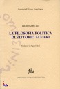 GOBETTI PIERO, La filosofia politica di Vittorio Alfieri