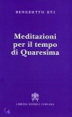 BENEDETTO XVI, Meditazioni per il tempo di quaresima