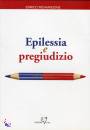 RICHIARDONE ENRICO, Epilessia e pregiudizio