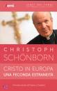 SCHONBORN CHRISTOPH, Cristo in Europa una feconda estraneit