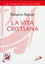 REPOLE ROBERTO, La vita cristiana