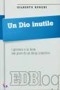 BORGHI GILBERTO, Un Dio inutile