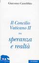 CANOBBIO GIOCOMO, Il concilio vaticano II tra speranza e realt