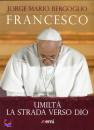 BERGOGLIO JORGE M., Umilt. La strada verso Dio