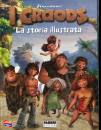 DREAM WORKS, I Croods la storia illustrata