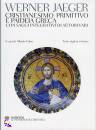 JAEGER WERNER, Cristianesimo primitivo e paideia greca