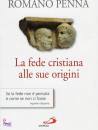 PENNA ROMANO, La fede cristiana alle sue origini