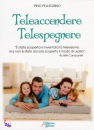 PELLEGRINO PINO, Teleaccendere telespegnere