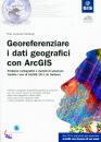 FANTOZZI PIER L., Georeferenziare i dati geografici con ArcGis