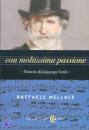 MELLACE RAFFAELE, Con moltissima passione Ritratto di Giuseppe Verdi