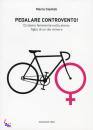 CIONFOLI MARIO, pedalare controvento! ciclismo femminile nella sto