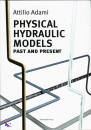 ADAMI ATTILIO, physical hydraulic models: past and present