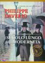 DAVERIO PHILIPPE, Il secolo lungo della modernit