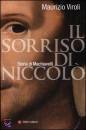 VIROLI MAURIZIO, Il sorriso di Niccol (Macchiavelli)