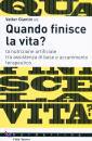 GIANTIN WALTER, Quando finisce la vita?