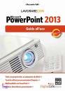 VALLI ALESSANDRO, Microsoft PowerPoint 2013. Guida all