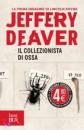 DEAVER JEFFERY, Il collezionista di ossa