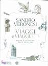 VERONESI SANDRO, Viaggi e viaggetti.