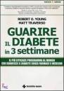 MATT TRAVERSO R. O., Guarire il diabete in 3 settimane