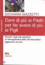 MAZZETTI GIOVAN, Dare di piu ai padri per far avere di pi ai figli