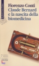 CONTI FIORENZO, Claude Bernard e la nascita della biomedicina