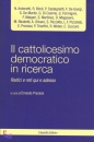 PREZIOSI ERNESTO/ED, Il cattolicesimo democratico in ricerca