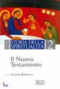 BARBAGLIO GIUSEPPE, Storia della spiritualit 2. Il Nuovo Testamento