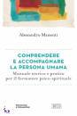 MANENTI ALESSANDRO, comprendere accompagnare  persona umana