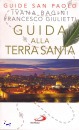 BAGINI - GIULIETTI, Guida alla Terra Santa