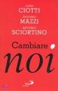 CIOTTI - MAZZI ....., Cambiare noi