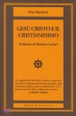 MARTINETTI PIERO, Ges Cristo e il cristianesimo