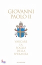 GIOVANNI PAOLO II, Varcare la soglia della speranza